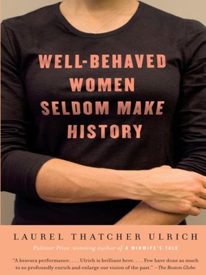 cover image of Well-Behaved Women Seldom Make History